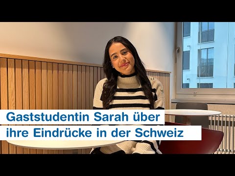 Gaststudentin Sarah über ihre Eindrücke in der Schweiz