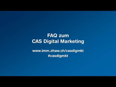 FAQ zum CAS Digital Marketing an der ZHAW
